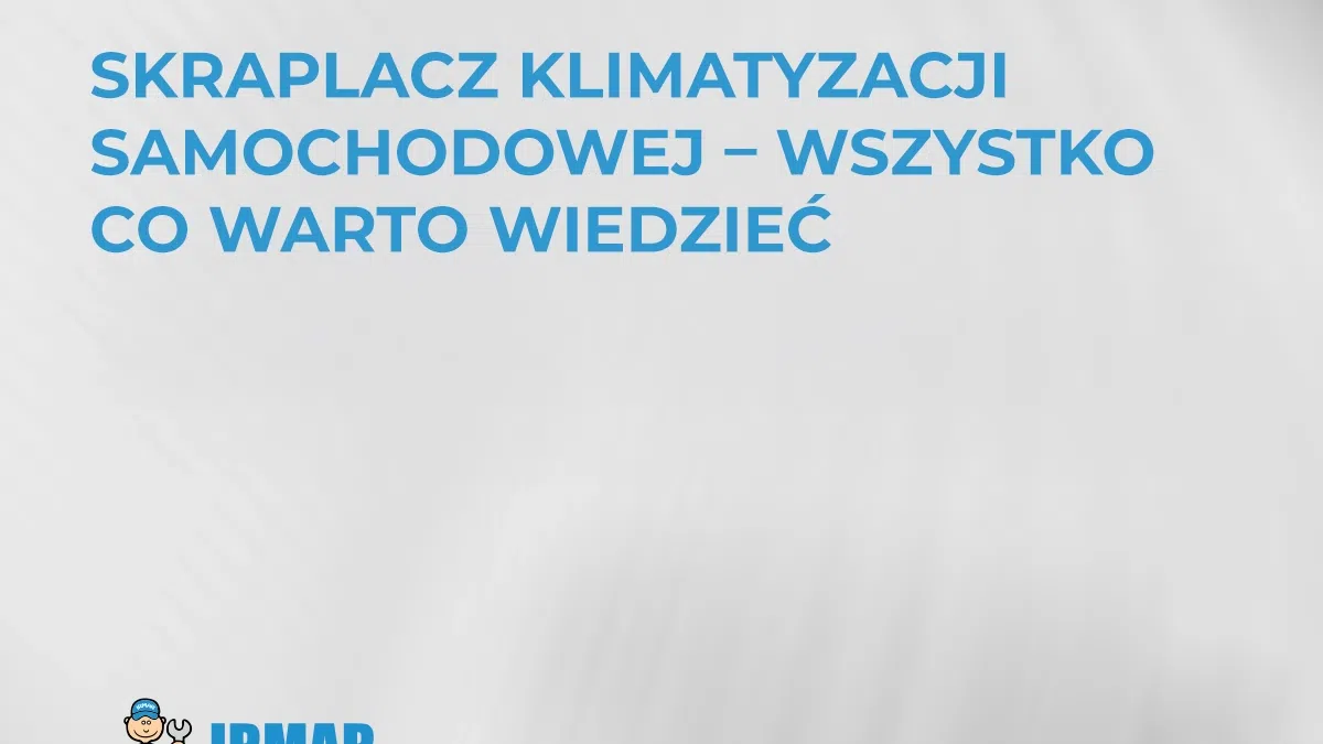 skraplacz-klimatyzacji-samochodowej-wszystko-co-warto-wiedziec