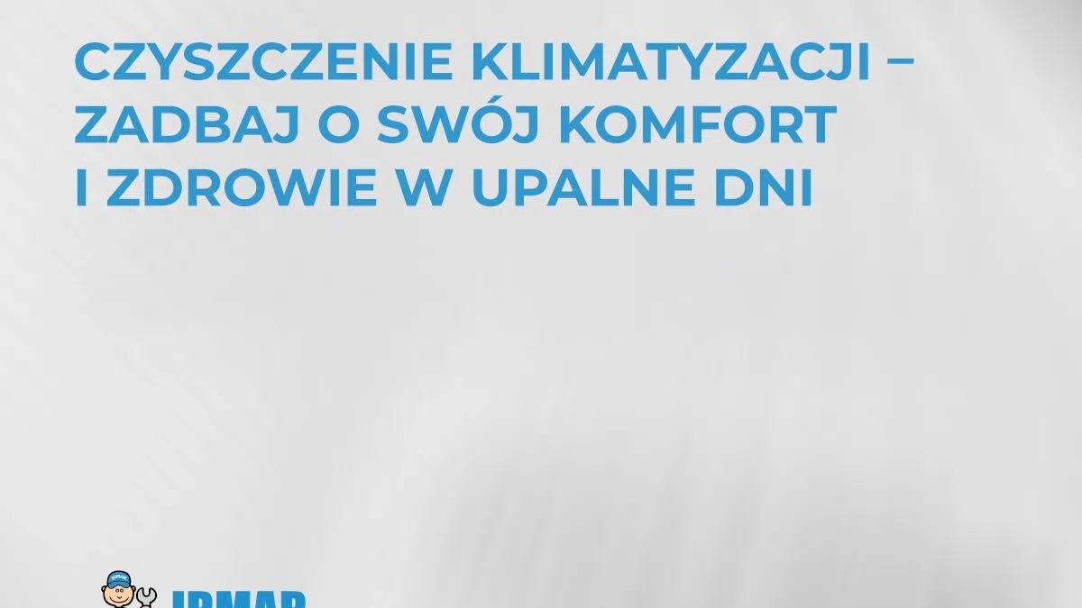 czyszczenie-klimatyzacji-zadbaj-o-swoj-komfort-i-zdrowie-w-upalne-dni