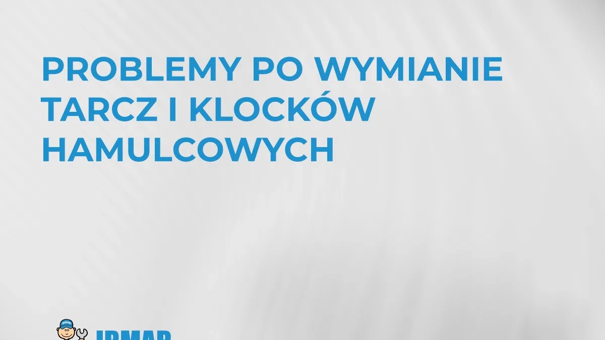 problemy-po-wymianie-tarcz-i-klockow-hamulcowych